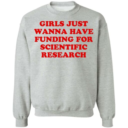 Girls just wanna have funding for scientific research shirt