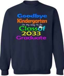 Goodbye kindergarten on my way to be class of 2033 graduate shirt 8 Goodbye kindergarten on my way to be class of 2033 graduate shirt 8