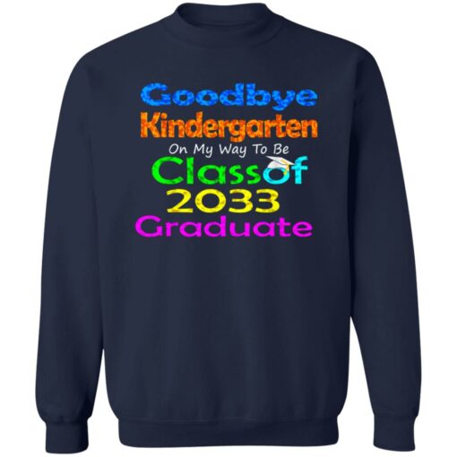 Goodbye kindergarten on my way to be class of 2033 graduate shirt