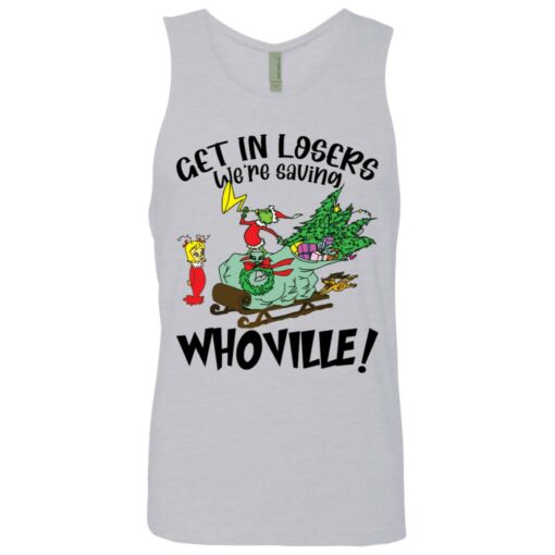 Grinch get in losers we’re saving whoville shirt