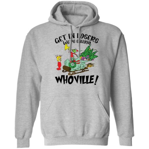 Grinch get in losers we’re saving whoville shirt