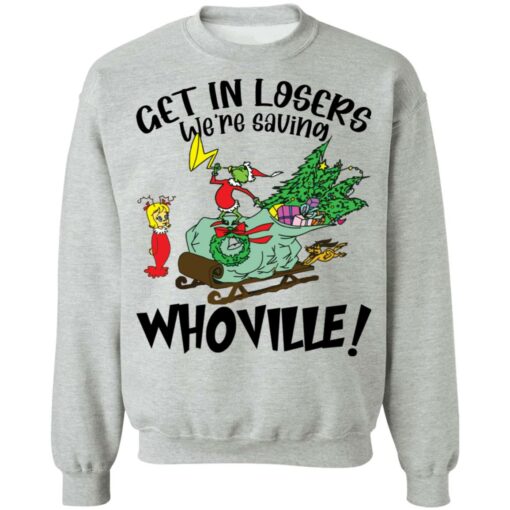 Grinch get in losers we’re saving whoville shirt