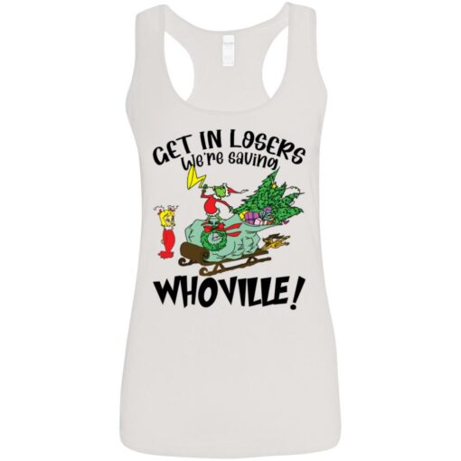 Grinch get in losers we’re saving whoville shirt