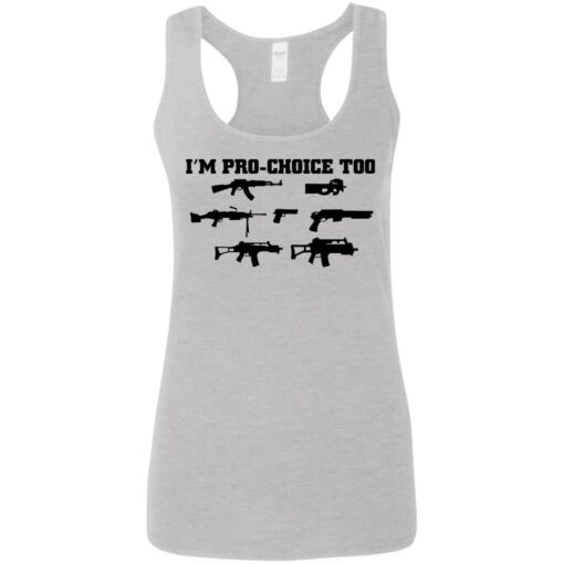 Gun i’m pro choice too shirt