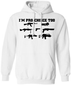 Gun im pro choice too shirt 3