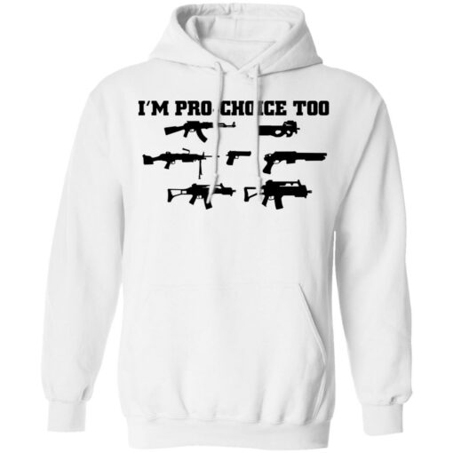 Gun i’m pro choice too shirt