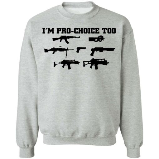 Gun i’m pro choice too shirt