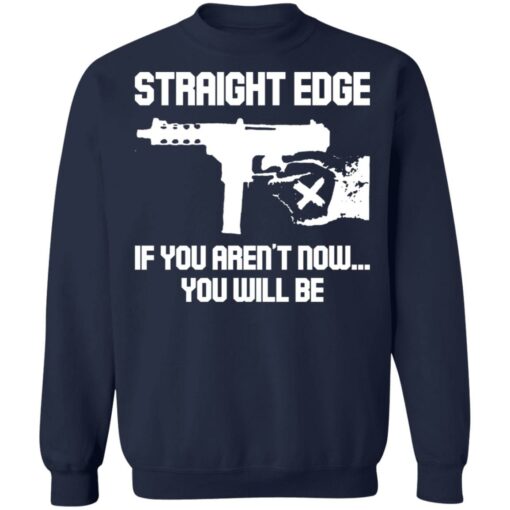 Gun straight edge if you aren’t now you will be shirt