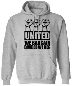Hand united we bargain divided we beg shirt 3 Hand united we bargain divided we beg shirt 2