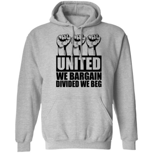 Hand united we bargain divided we beg shirt