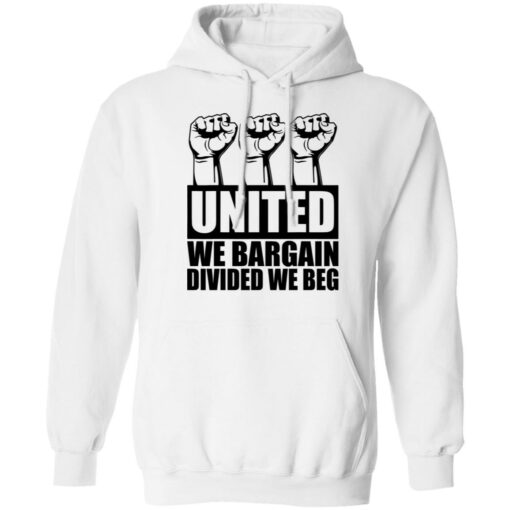 Hand united we bargain divided we beg shirt