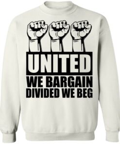 Hand united we bargain divided we beg shirt 6 Hand united we bargain divided we beg shirt 5