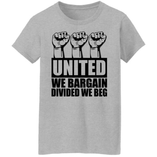 Hand united we bargain divided we beg shirt