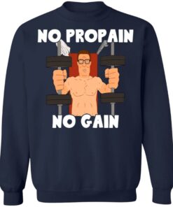 Hank Hill no propain no gain shirt Hank Hill no propain no gain shirt