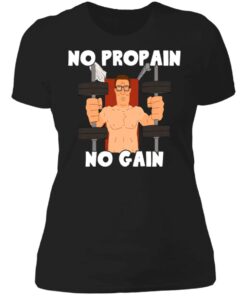 Hank Hill no propain no gain shirt 2