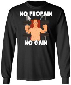 Hank Hill no propain no gain shirt 5