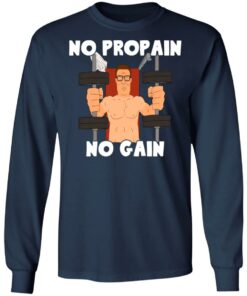 Hank Hill no propain no gain shirt 6