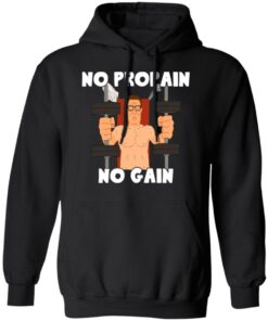Hank Hill no propain no gain shirt 7
