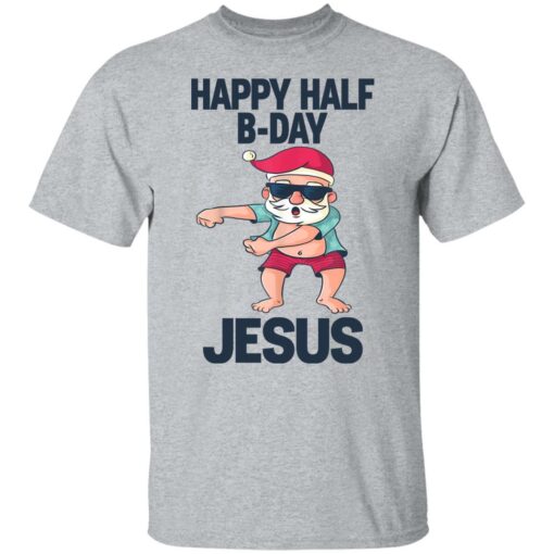 Happy half B day Jesus dabbing shirt