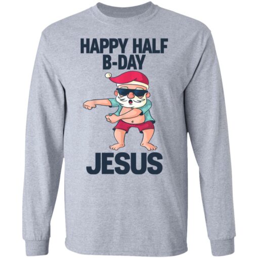 Happy half B day Jesus dabbing shirt