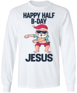 Happy half B day Jesus dabbing shirt 6