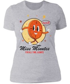 Hey ya’ll miss minutes for all time always shirt 2 Hey ya'll miss minutes for all time always shirt 2