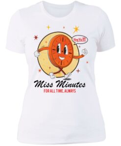 Hey ya’ll miss minutes for all time always shirt 3 Hey ya'll miss minutes for all time always shirt 3