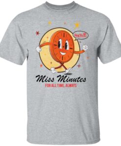 Hey ya’ll miss minutes for all time always shirt 4 Hey ya'll miss minutes for all time always shirt 4