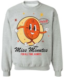 Hey ya’ll miss minutes for all time always shirt 9 Hey ya'll miss minutes for all time always shirt 9