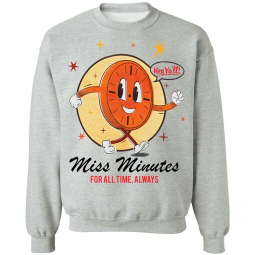 Hey ya’ll miss minutes for all time always shirt