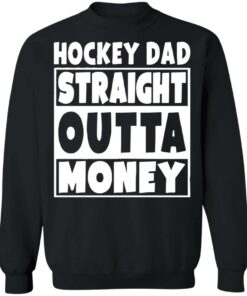 Hockey dad straight outta money shirt 2