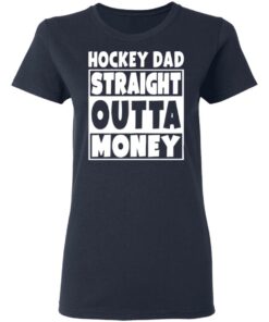 Hockey dad straight outta money shirt 6