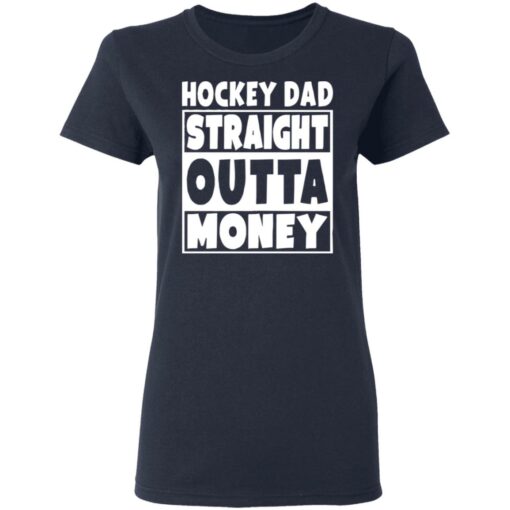 Hockey dad straight outta money shirt