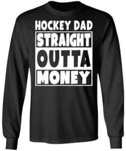 Hockey dad straight outta money shirt 7