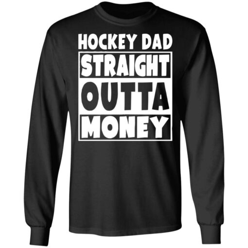 Hockey dad straight outta money shirt