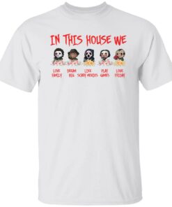 Horror movies in this house we love family shirt Horror movies in this house we love family shirt