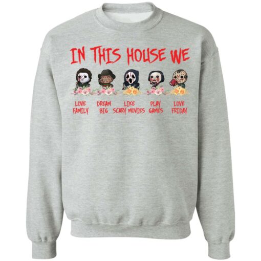 Horror movies in this house we love family shirt