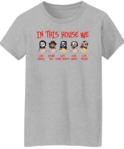 Horror movies in this house we love family shirt 6 Horror movies in this house we love family shirt 6