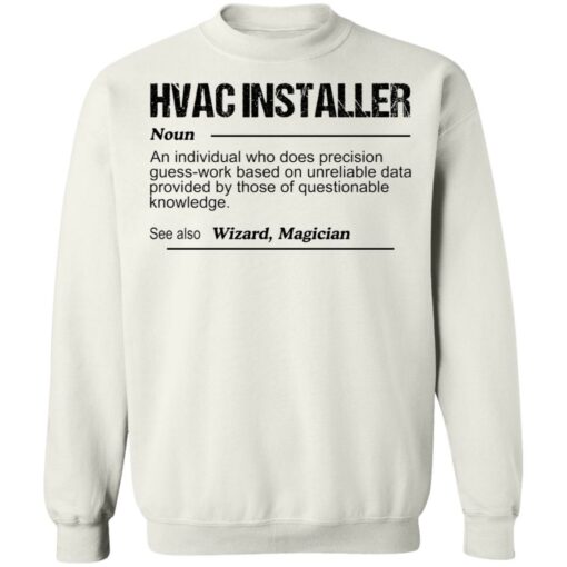 Hvac installer noun an individual who does precision guess shirt