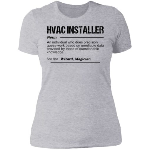 Hvac installer noun an individual who does precision guess shirt