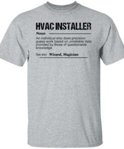 Hvac installer noun an individual who does precision guess shirt 4 Hvac installer noun an individual who does precision guess shirt 4