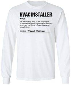 Hvac installer noun an individual who does precision guess shirt 6 Hvac installer noun an individual who does precision guess shirt 6