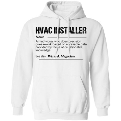 Hvac installer noun an individual who does precision guess shirt