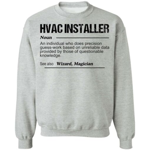 Hvac installer noun an individual who does precision guess shirt