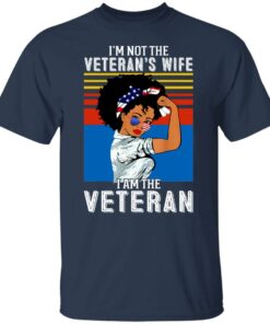I’m not the Veteran’s wife I am the Veteran shirt 4 I'm not the Veteran's wife I am the Veteran shirt 4