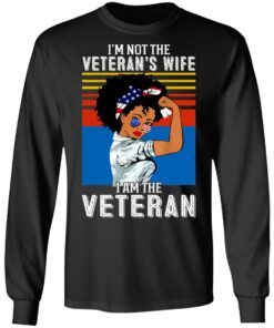 I’m not the Veteran’s wife I am the Veteran shirt 7 I'm not the Veteran's wife I am the Veteran shirt 7
