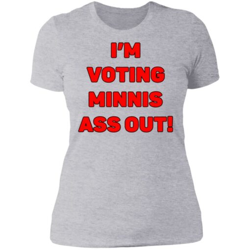 I’m votings minnis ass out shirt