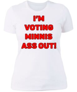 I’m votings minnis ass out shirt 3 I'm votings minnis ass out shirt 3