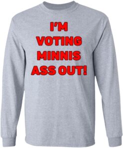I’m votings minnis ass out shirt 5 I'm votings minnis ass out shirt 5