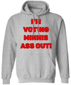 I’m votings minnis ass out shirt 7 I'm votings minnis ass out shirt 7